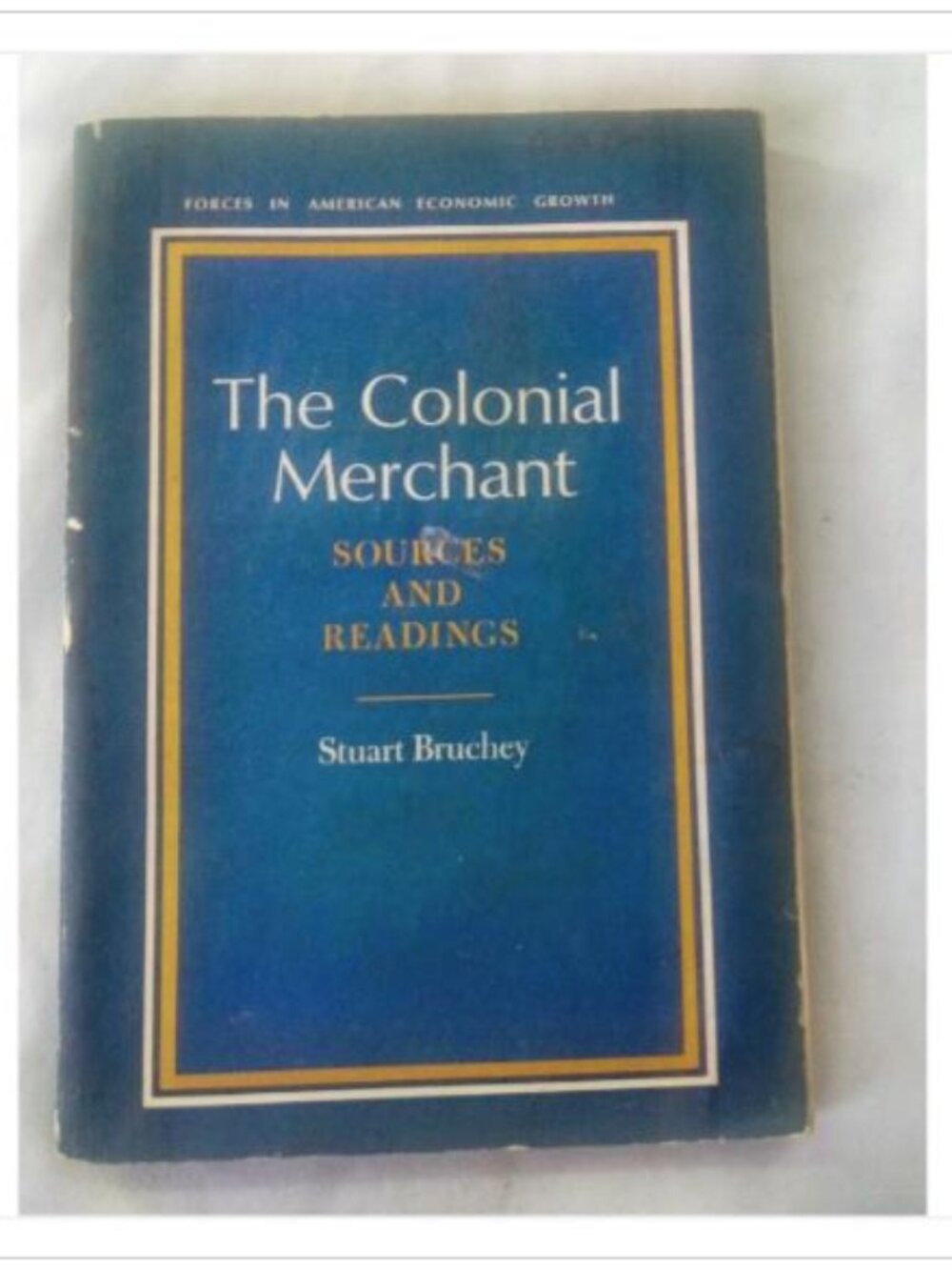 The Colonial Merchant: Sources and Readings Stuart Bruchey 1966 Paperback Book